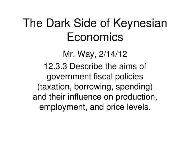 the dark side of keynesian economics