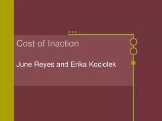 Cost of Inaction