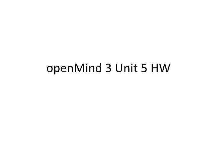 openmind 3 unit 5 hw