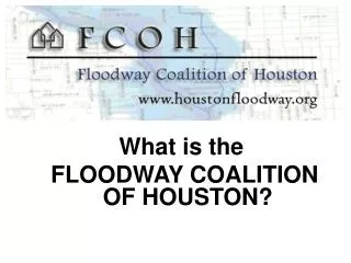What is the FLOODWAY COALITION OF HOUSTON?