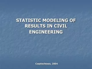 STATISTIC MODELING OF RESULTS IN CIVIL ENGINEERING
