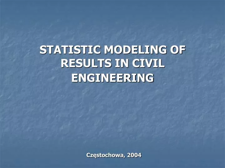 statistic modeling of results in civil engineering