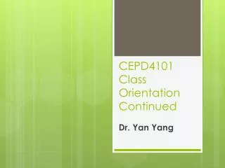CEPD4101 Class Orientation Continued