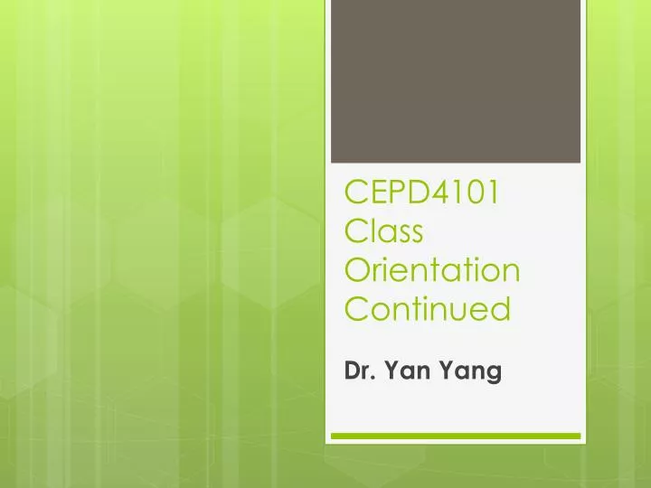 cepd4101 class orientation continued