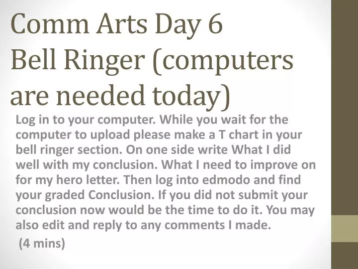 comm arts day 6 bell ringer computers are needed today