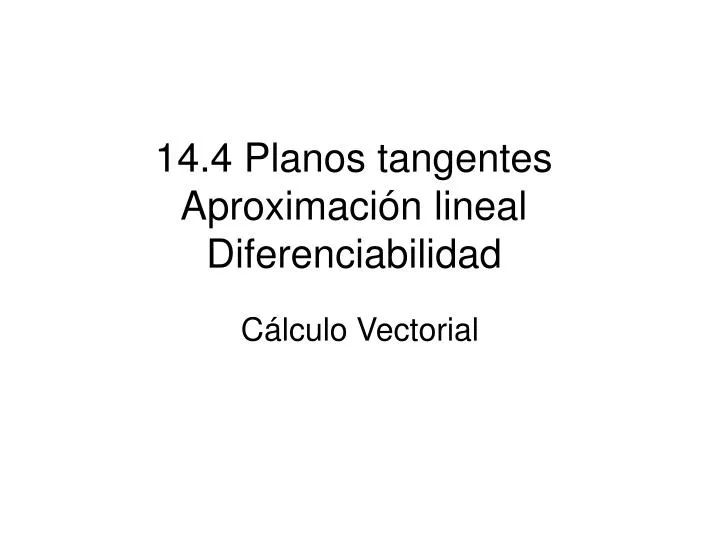 14 4 planos tangentes aproximaci n lineal diferenciabilidad