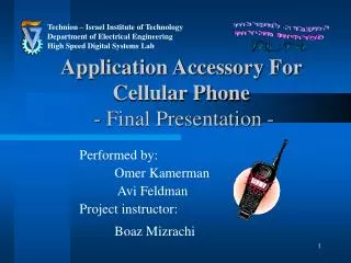 Application Accessory For Cellular Phone - Final Presentation -