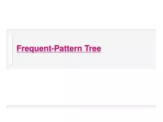 Frequent-Pattern Tree