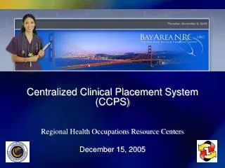Centralized Clinical Placement System (CCPS) Regional Health Occupations Resource Centers