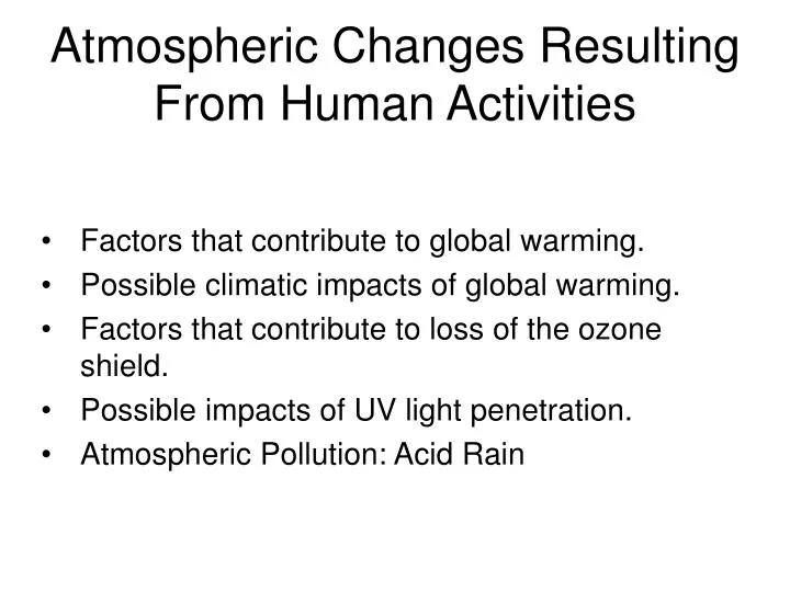 atmospheric changes resulting from human activities