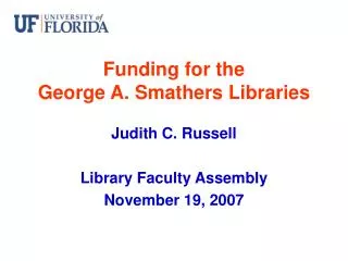 Funding for the George A. Smathers Libraries