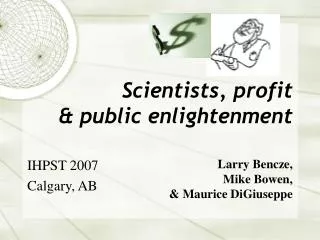 Scientists, profit &amp; public enlightenment