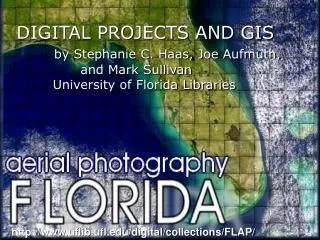 DIGITAL PROJECTS AND GIS by Stephanie C. Haas, Joe Aufmuth,