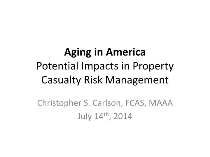 aging in america potential impacts in property casualty risk management