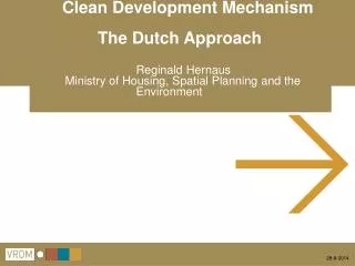 Clean Development Mechanism 		The Dutch Approach