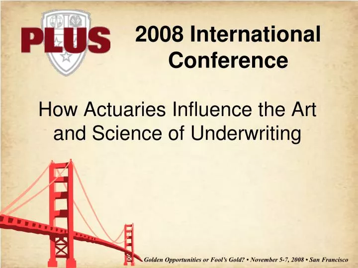 how actuaries influence the art and science of underwriting