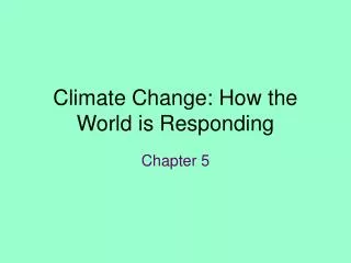 Climate Change: How the World is Responding