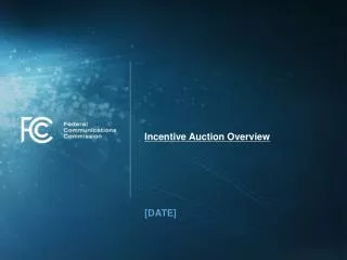 Incentive Auction Overview