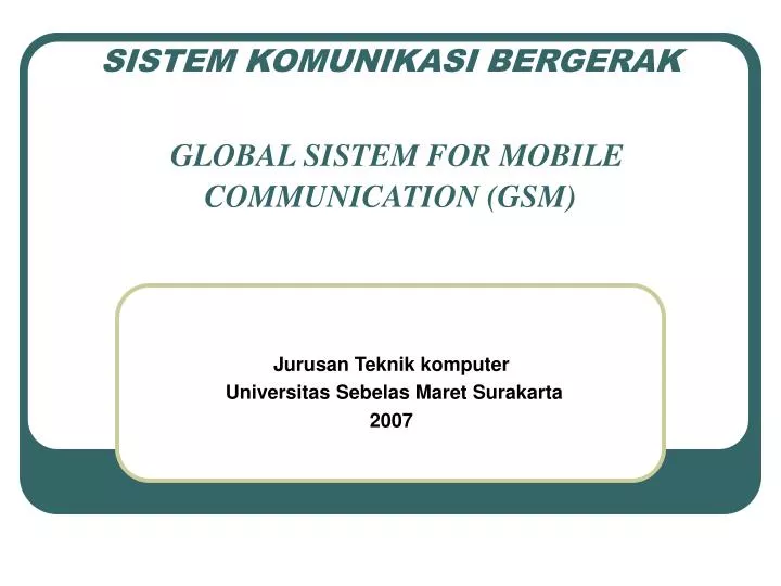 sistem komunikasi bergerak global sistem for mobile communication gsm