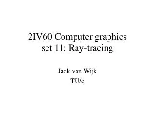 2IV60 Computer graphics set 11: Ray-tracing