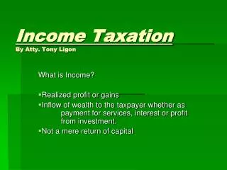 Income Taxation By Atty. Tony Ligon