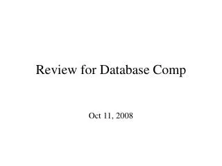Review for Database Comp