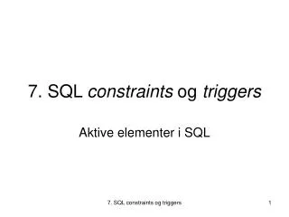 7 sql constraints og triggers