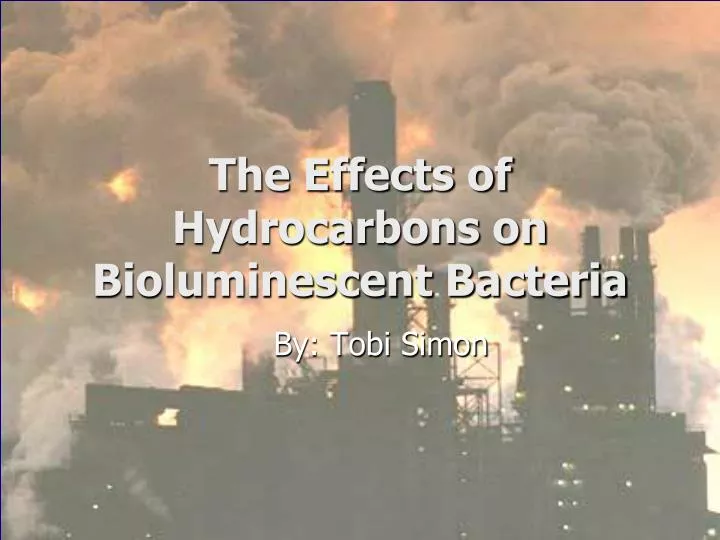 the effects of hydrocarbons on bioluminescent bacteria