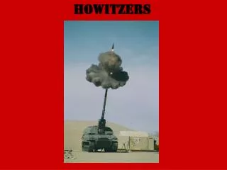 Howitzers