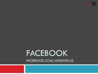 Facebook Facebook/ unionplus