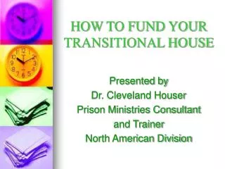 HOW TO FUND YOUR TRANSITIONAL HOUSE