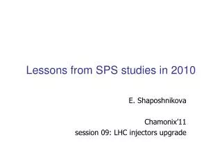 Lessons from SPS studies in 2010