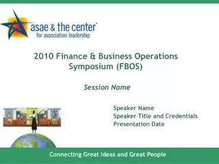 2010 Finance &amp; Business Operations Symposium (FBOS) Session Name