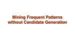 Mining Frequent Patterns without Candidate Generation - slide 1