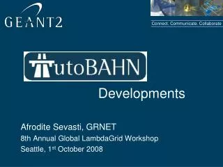 Afrodite Sevasti, GRNET 8th Annual Global LambdaGrid Workshop Seattle, 1 st October 2008