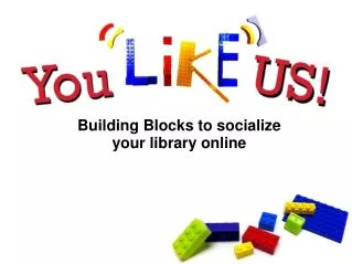 Building Blocks to socialize your library online