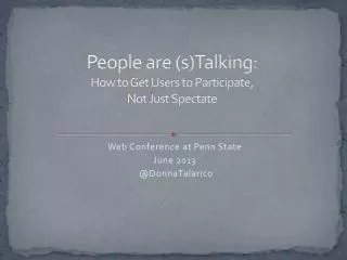 People are (s)Talking: How to Get Users to Participate, Not Just Spectate