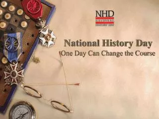 National History Day One Day Can Change the Course