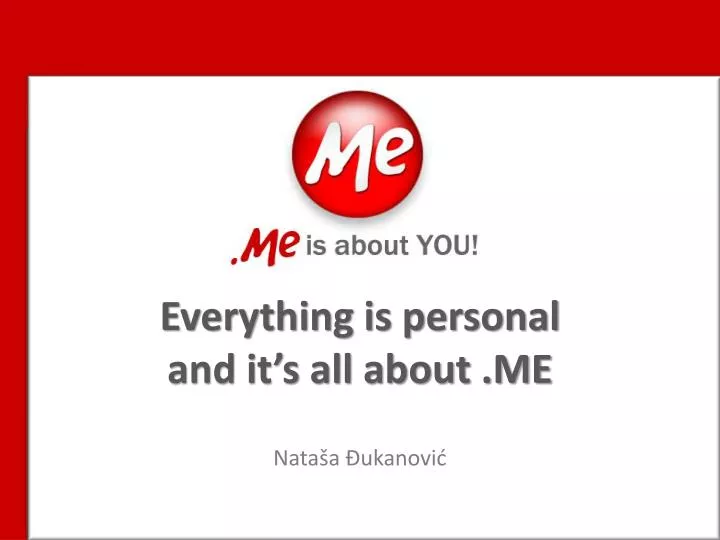 everything is personal and it s all about me
