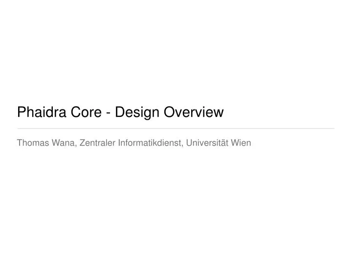phaidra core design overview