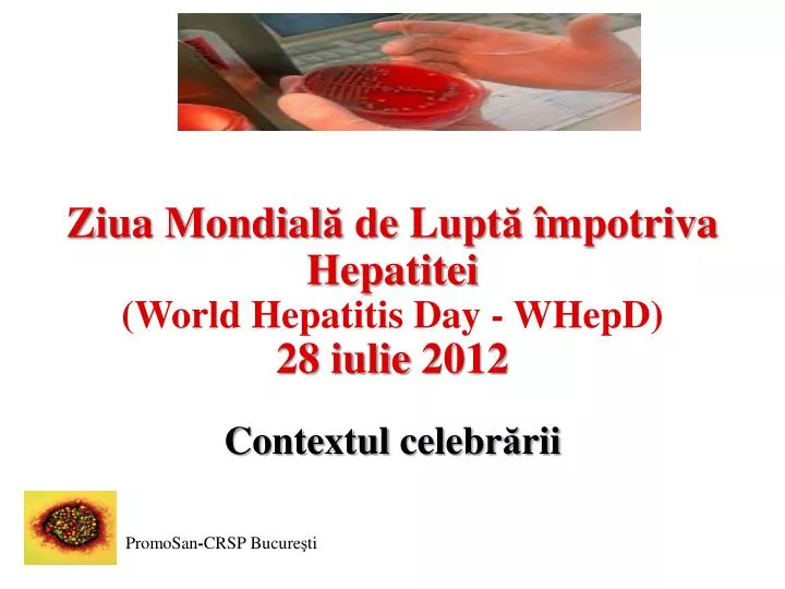 ziua mondial de lupt mpotriva hepatitei world hepatitis day whepd 28 iulie 2012