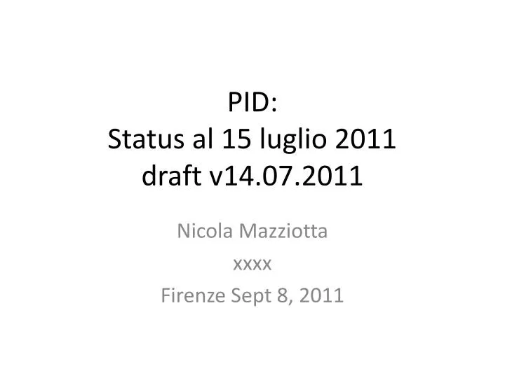 pid status al 15 luglio 2011 draft v14 07 2011