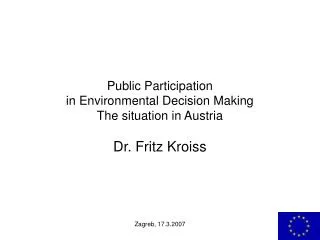 Public Participation in Environmental Decision Making The situation in Austria