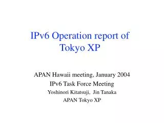 IPv6 Operation report of Tokyo XP