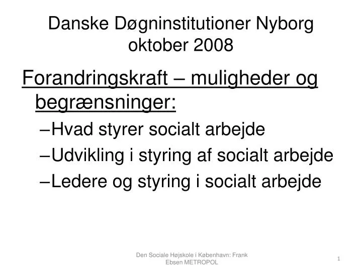 danske d gninstitutioner nyborg oktober 2008