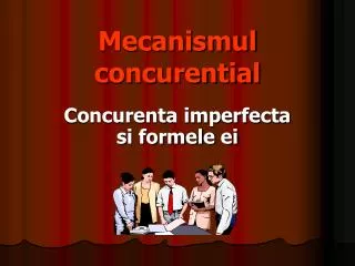 mecanismul concurential