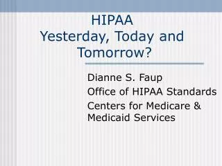 HIPAA Yesterday, Today and Tomorrow?
