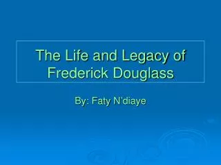 The Life and Legacy of Frederick Douglass