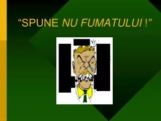 spune nu fumatului