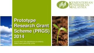 Prototype Research Grant Scheme (PRGS) 2014